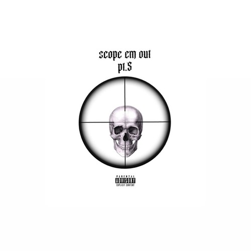 scope em out Pt. 5 (Explicit)