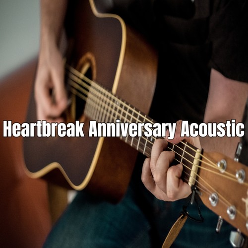 Heartbreak Anniversary - Acoustic