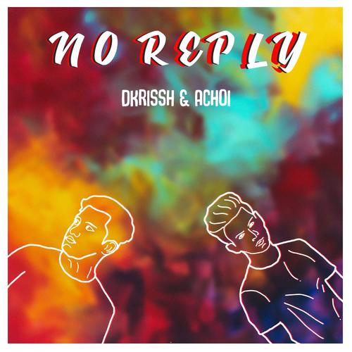 No Reply (feat. Achoi) [Explicit]