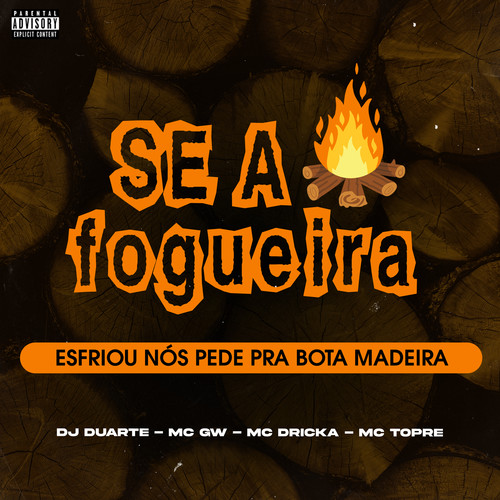 Se a Fogueira esfriou nós Pede pra bota Madeira (Explicit)