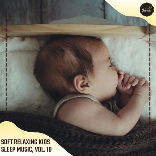 Soft Relaxing Kids Sleep Music, Vol. 10