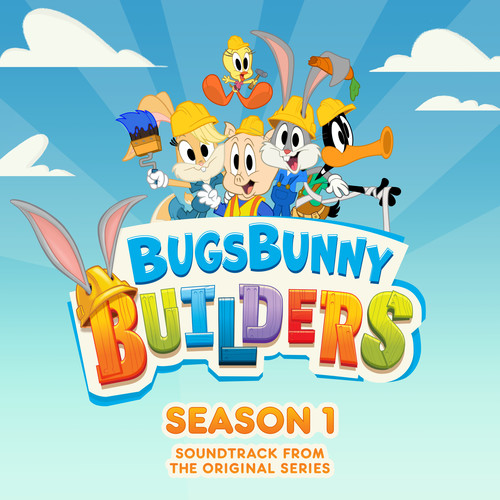 Bugs Bunny Builders: Season 1 (Soundtrack from the Original Series)