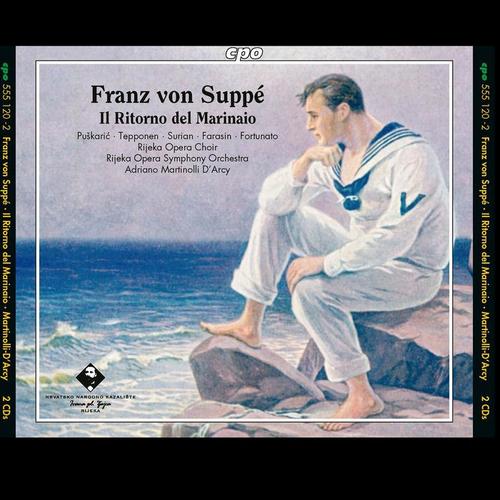 SUPPÉ, F. von: Matrosen Heimkehr (Des) [Opera] [Sung in Italian] [Puškarić, M. Tepponen, Surian, Rijeka Opera Choir and Symphony, A.M. D'Arcy]