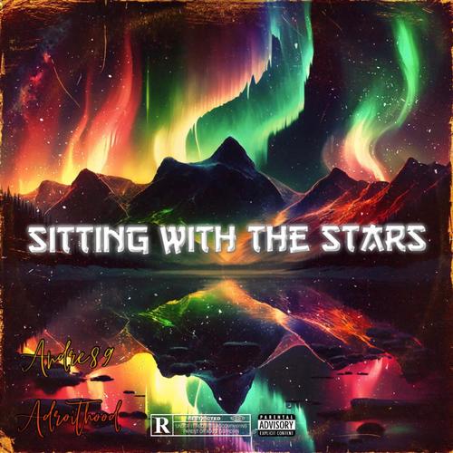 Sitting With The Stars (feat. Adroithood) [Explicit]