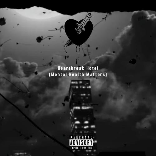 Heartbreak Hotel (Mental Health Matters) [Explicit]