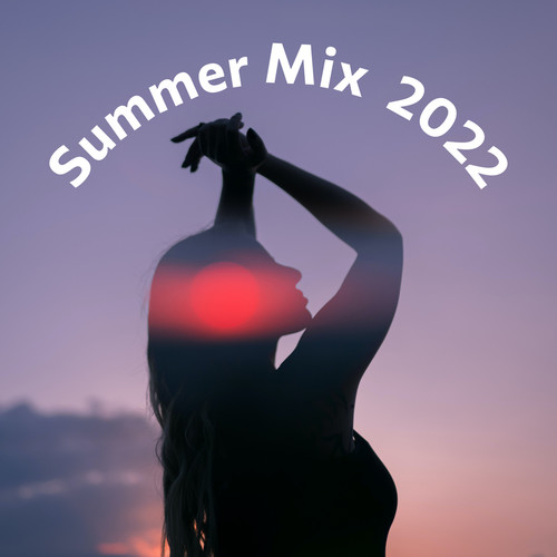 Summer Mix 2022 (Explicit)