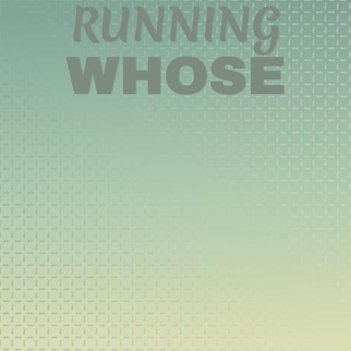 Running Whose