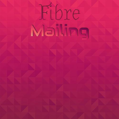 Fibre Mailing