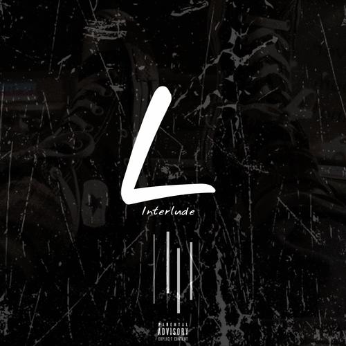 L (interlude) [Explicit]