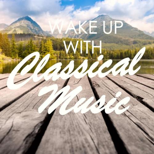 Wake Up With Classical Music