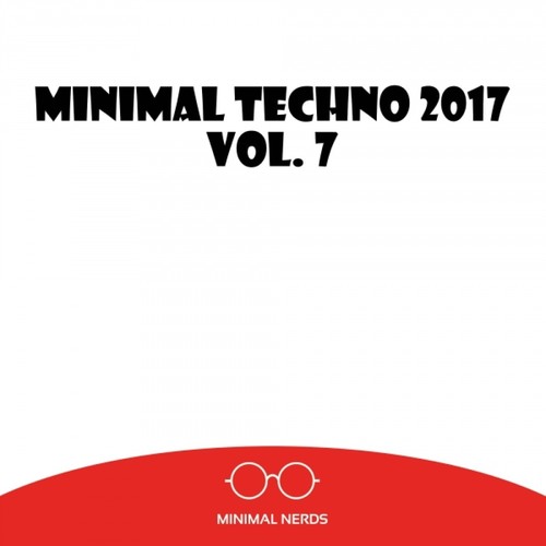 Minimal Techno 2017, Vol. 7