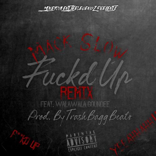 Fuckd Up (feat. WalaWala Goundee) [Explicit]