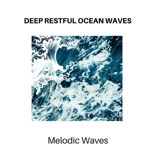 Deep Restful Ocean Waves - Melodic Waves