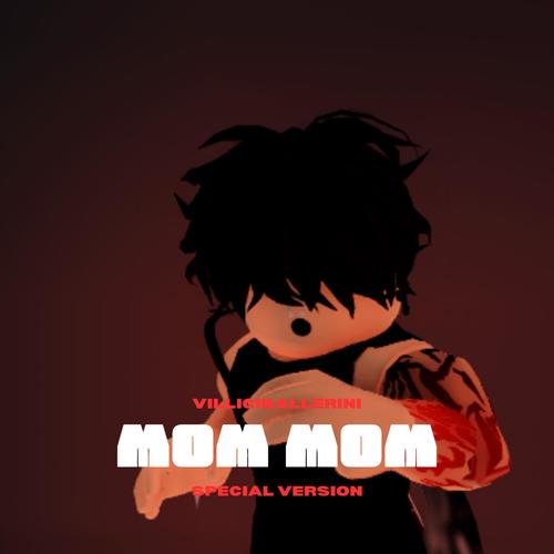 Mom mom (Special Version)