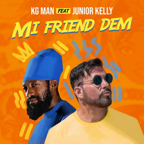 Mi friend dem (feat. Junior Kelly)