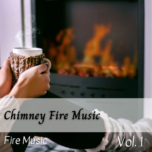 Fire Relaxation: Chimney Fire Music Vol. 1