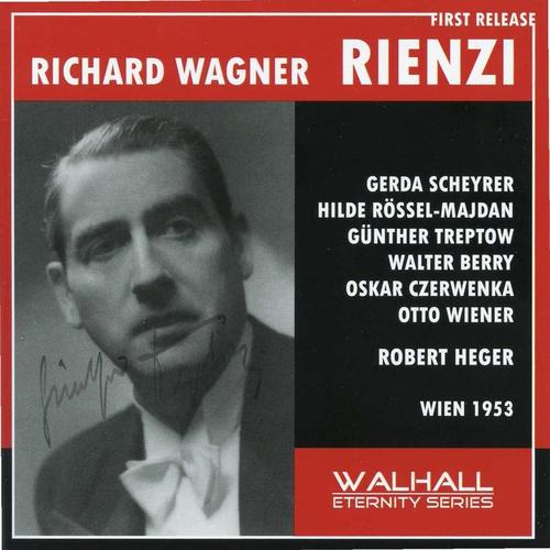 WAGNER, R.: Rienzi (Opera) [Treptow, Scheyrer,  Rössel-Majdan, Vogel, Berry, Vienna State Opera Chorus, Grosser Orchester de Rabag, Heger] [1953]