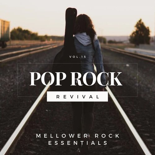 Pop Rock Revival: Mellower Rock Essentials, Vol. 15