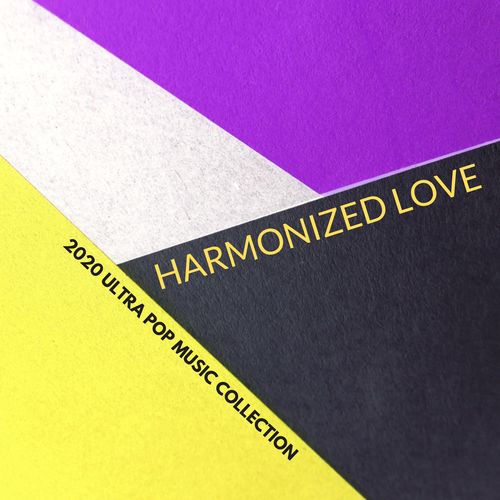 Harmonized Love - 2020 Ultra Pop Music Collection