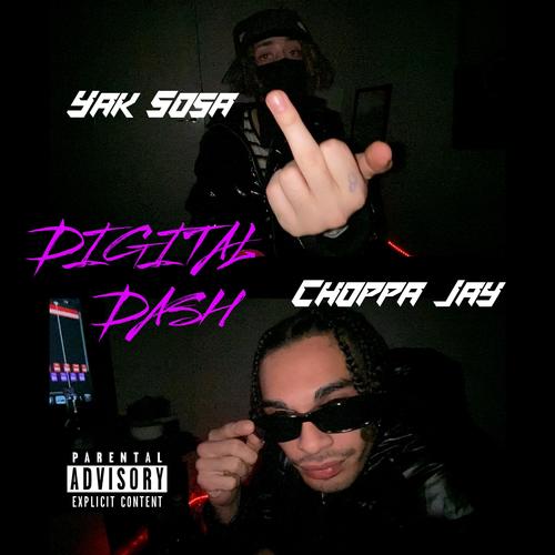 DIGITAL DASH (feat. Choppa Jay) [Explicit]