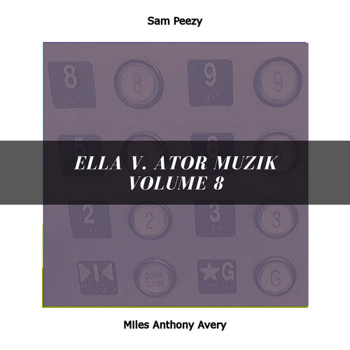 Ella V. Ator Muzik Volume 8