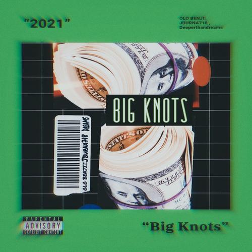 Big Knots (feat. Olo Benjii & Deeperthandreams) [Explicit]