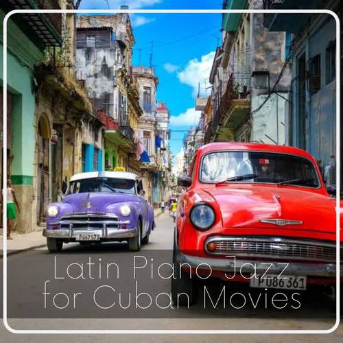 Latin Piano Jazz for Cuban Movies