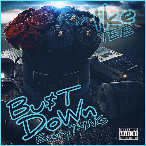 Bust Down Everything (Explicit)