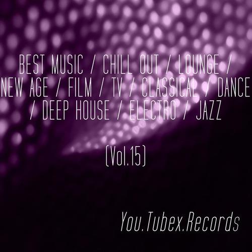 Best Music, Vol. 15 (Chill out, Lounge, New Age, Film, Tv, Classical, Dance, Deep House, Electro, Jazz)