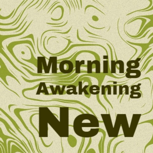 Morning Awakening New