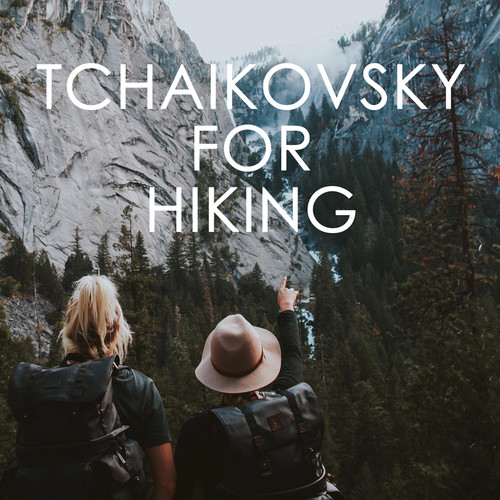 Tchaikovsky for hiking