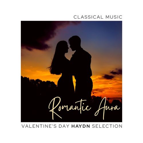 Romantic Aura: Valentine's Day Haydn Selection