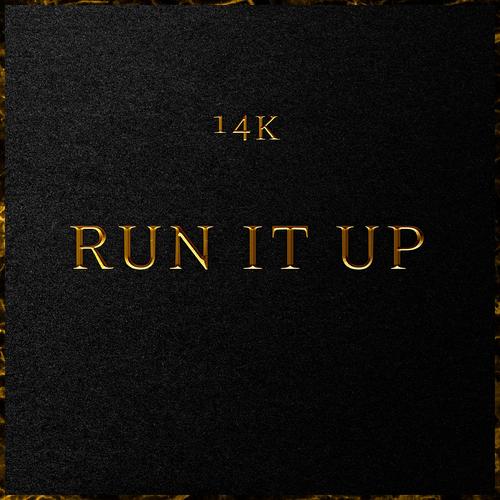 Run It Up (Explicit)
