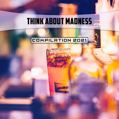 Think About Madness Compilation 2021