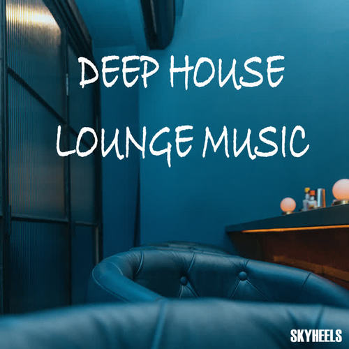 Deep House Lounge Music