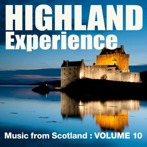 Highland Experience - Music from Scotland, Vol. 10