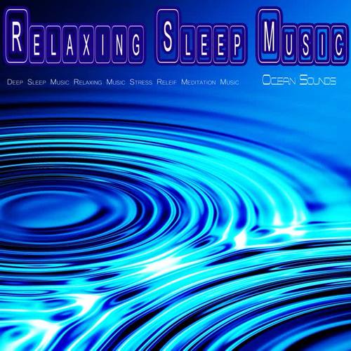 Relaxing Sleep Music: Deep Sleeping Music, Relaxing Music, Stress Relief, Meditation Music with Ocean Sounds