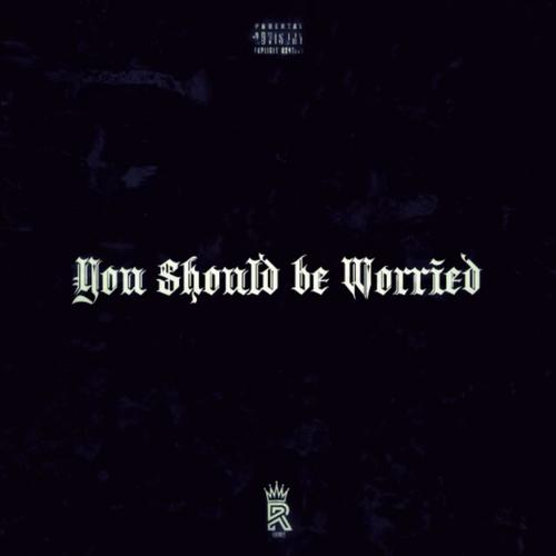 You should be worried (Explicit)