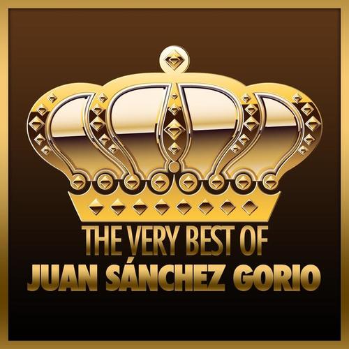 The Very Best Of Juan Sánchez Gorio