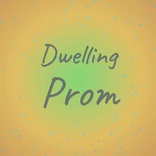 Dwelling Prom