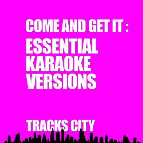 Come and Get It: Essential Karaoke Versions