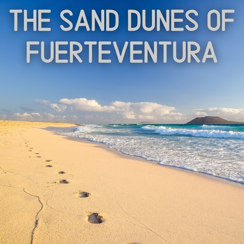 The Sand Dunes of Fuerteventura