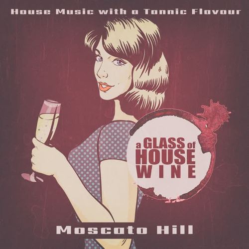 A Glass of House Wine - Moscato Hill