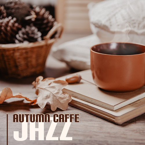 Autumn Caffe Jazz - Reading Jazz Lounge Background Music, Cozy Home, Relaxing Smooth Jazz to Work, Study, Relax and Positive Mood