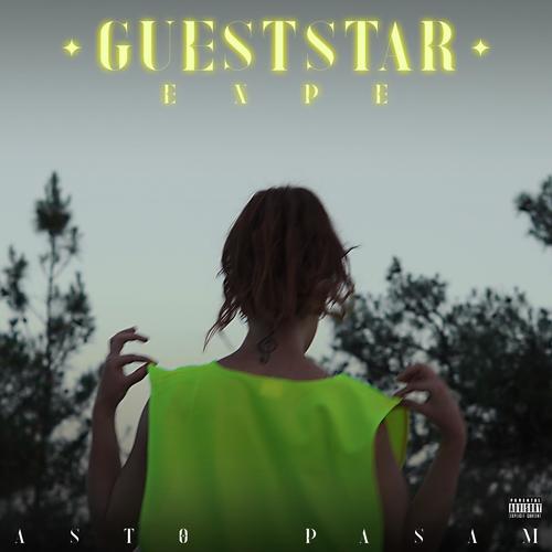 Guest Star (feat. Asto Pasam) [Explicit]