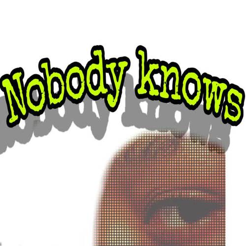 Nobody knows (feat. Sammy Brown) [Explicit]