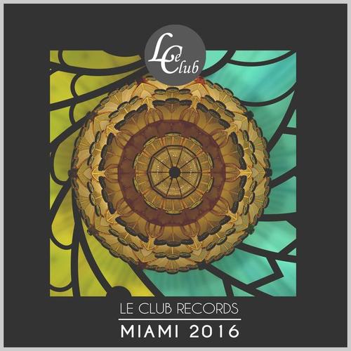 Le Club Records: Miami 2016 (Explicit)