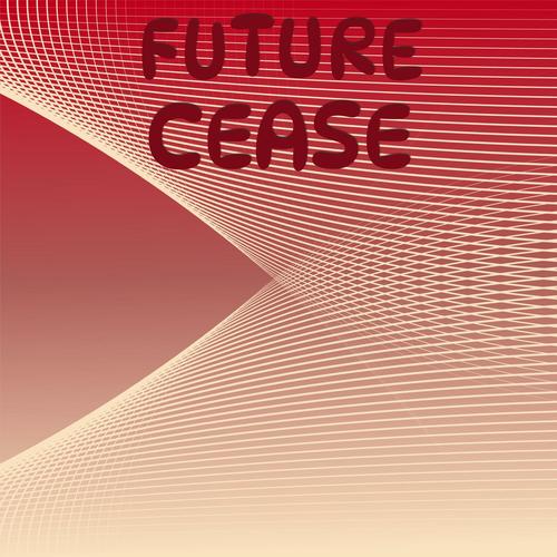 Future Cease