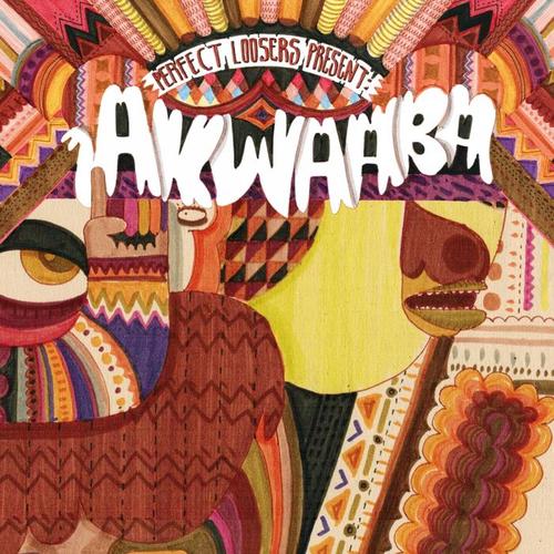 Perfect Loosers Present Akwaaba Remixed