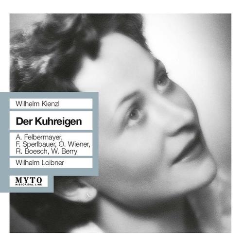 KIENZL, W.: Kuhreigen (Der) [Opera] [Berry, Wiener, Felbermayer, Grosses Orchester der Ravag, Loibner] [1951]